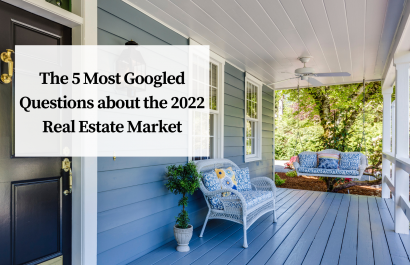 The 5 Most Googled Questions about the 2022 Real Estate Market